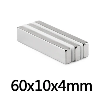 Прочный лист 60x10x4mm Редкоземельный магнит Длиной 60 мм Блок Прямоугольных неодимовых магнитов Полосовой магнит 60 * 10 * 4 мм