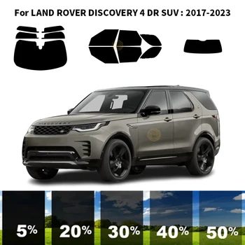 Предварительно обработанная нанокерамика, комплект для УФ-тонировки автомобильных окон, Автомобильная пленка для окон для внедорожника LAND ROVER DISCOVERY 4 DR 2017-2023