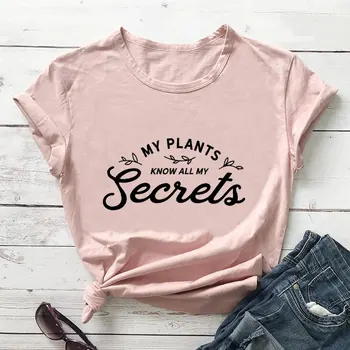 Мои Растения Знают Все Мои Секреты, Новое Поступление, 100% Хлопковая Женская футболка Унисекс, Забавный Летний Повседневный Топ С Коротким Рукавом, Футболка Nature Shirt